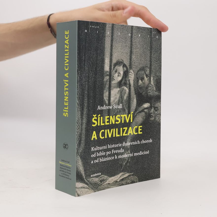 Andrew T. Scull Šílenství a civilizace