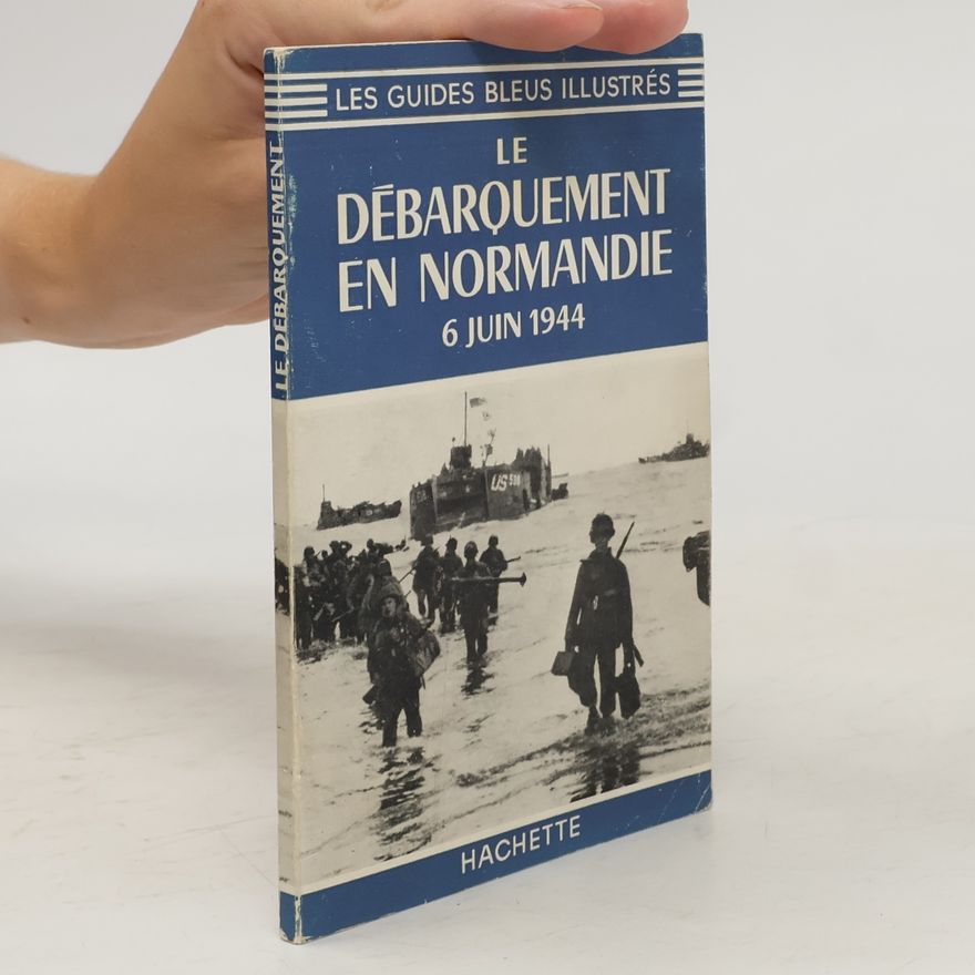 Autorenkollektiv Le débarquement en Normandie