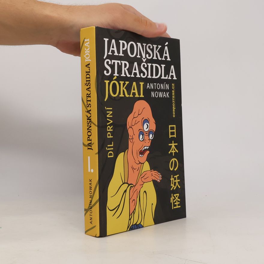 Antonín Nowak Japonská strašidla jókai. Díl první