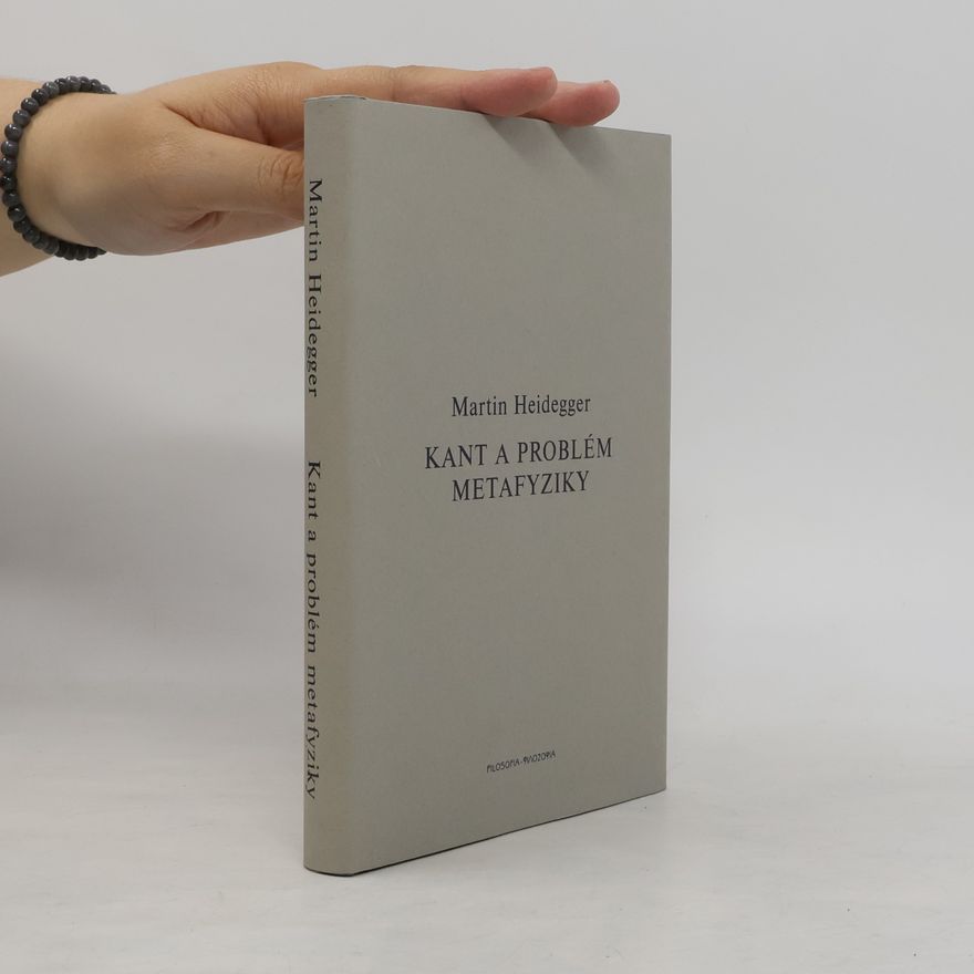 Martin Heidegger Kant a problém metafyziky