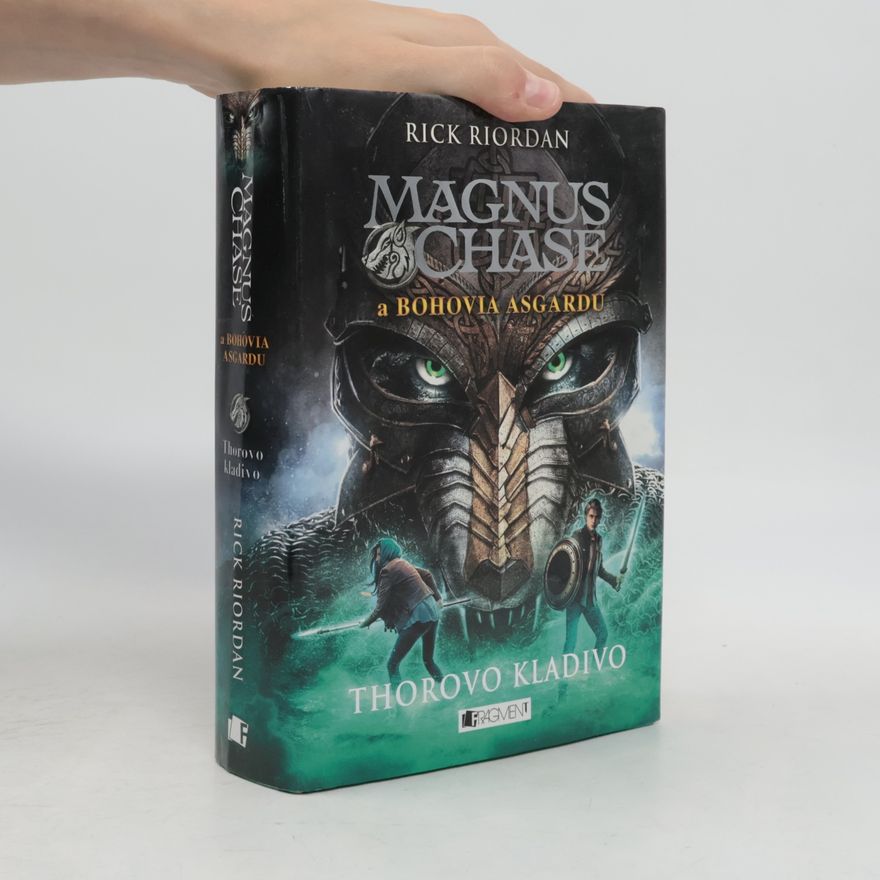 Rick Riordan Magnus Chase a bohové Ásgardu - Thorovo kladivo