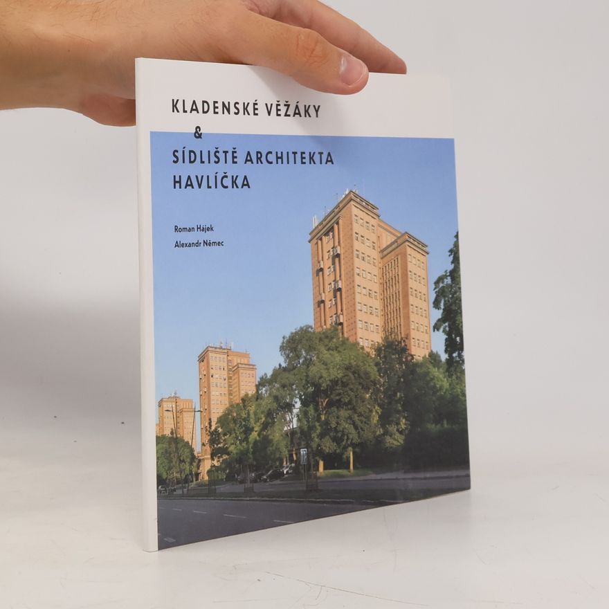 Alexandr Němec Kladenské věžáky & sídliště architekta Havlíčka