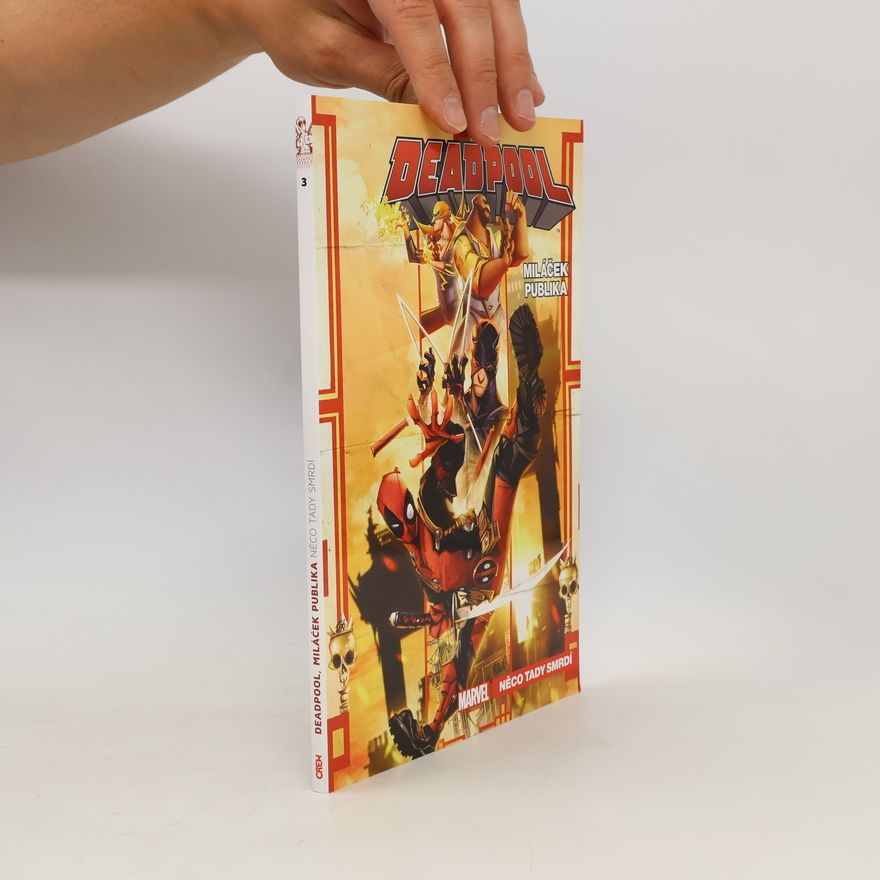 Gerry Duggan Deadpool, miláček publika. Něco tady smrdí