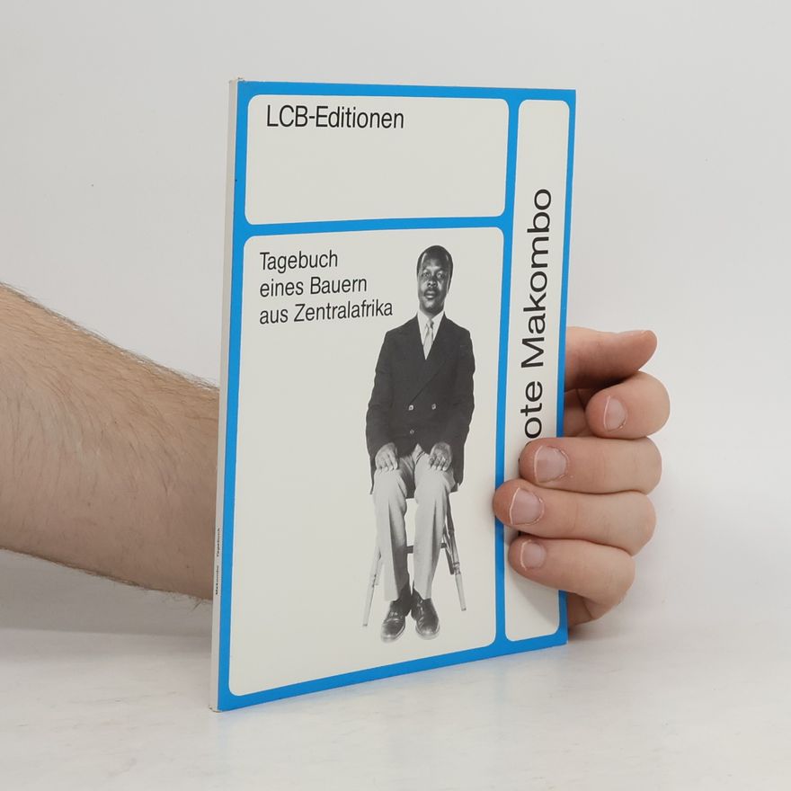 Bamboté Makombo Tagebuch eines Bauern aus Zentralafrika