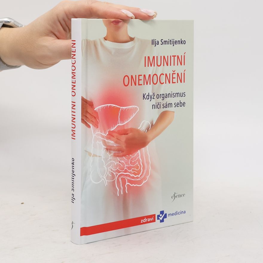 Olga Xaverová Imunitní onemocnění : když organismus ničí sám sebe