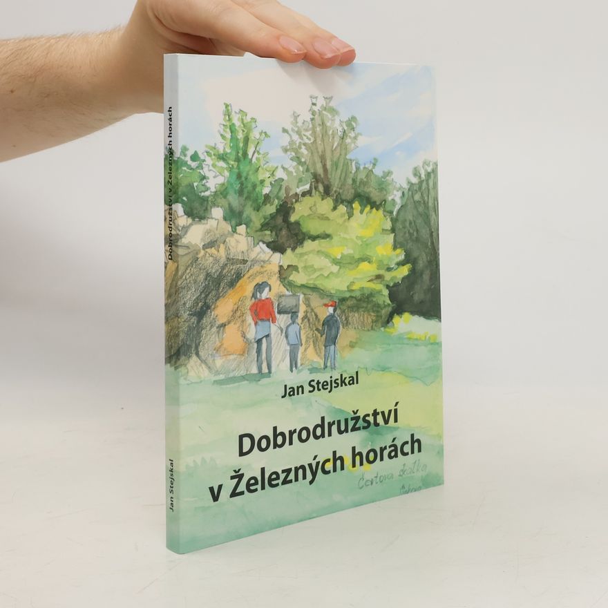Jan Stejskal Dobrodružství v Železných horách