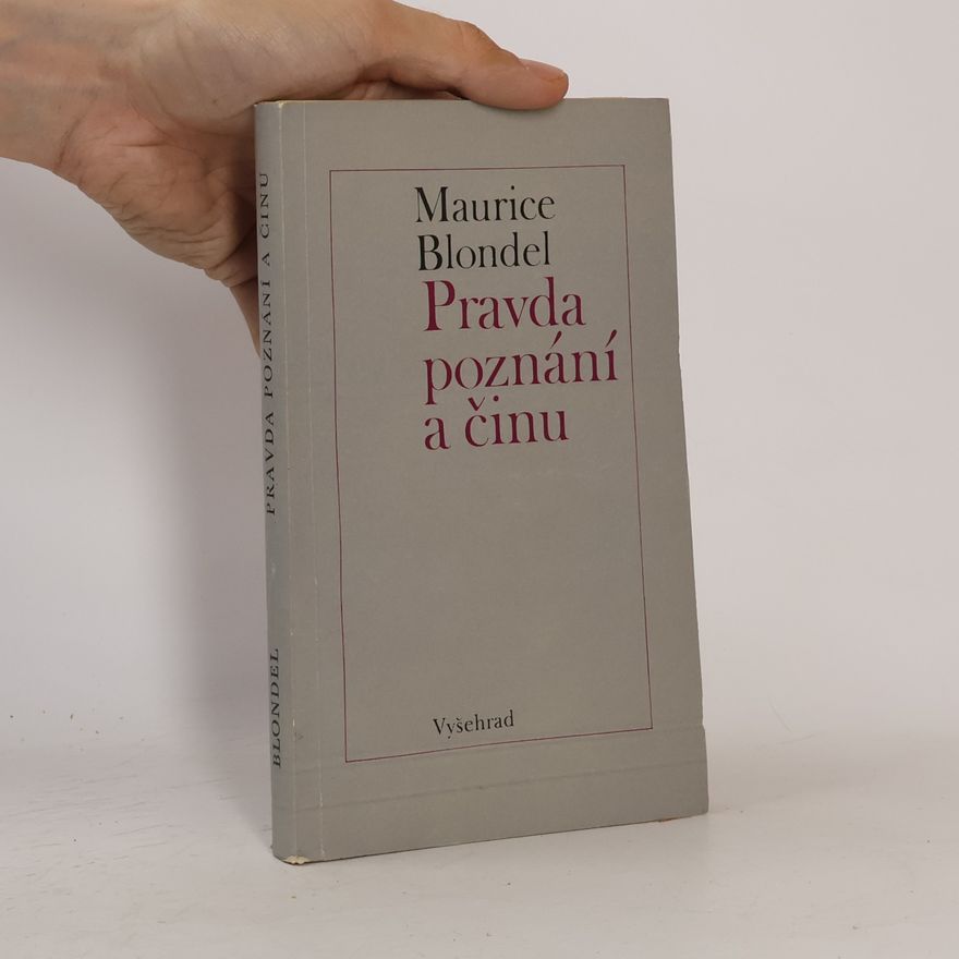 Maurice Blondel Pravda poznání a činu