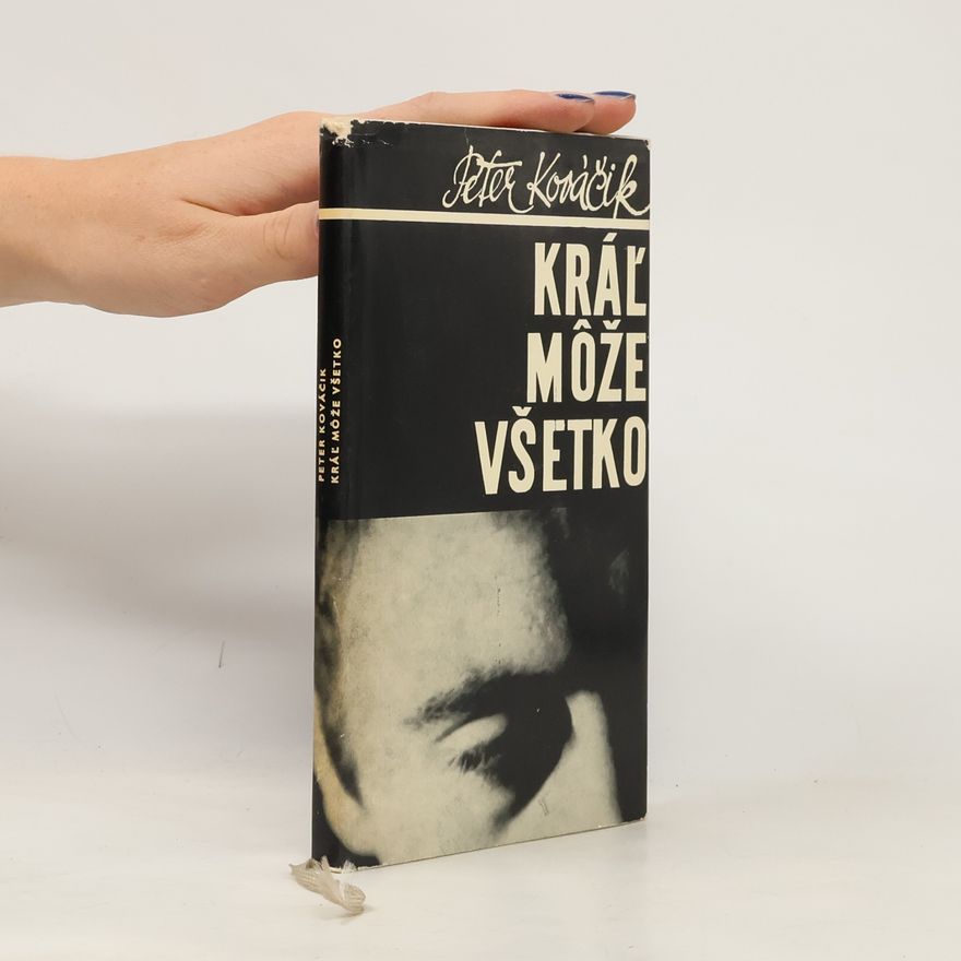 Peter Kováčik Kráľ môže všetko