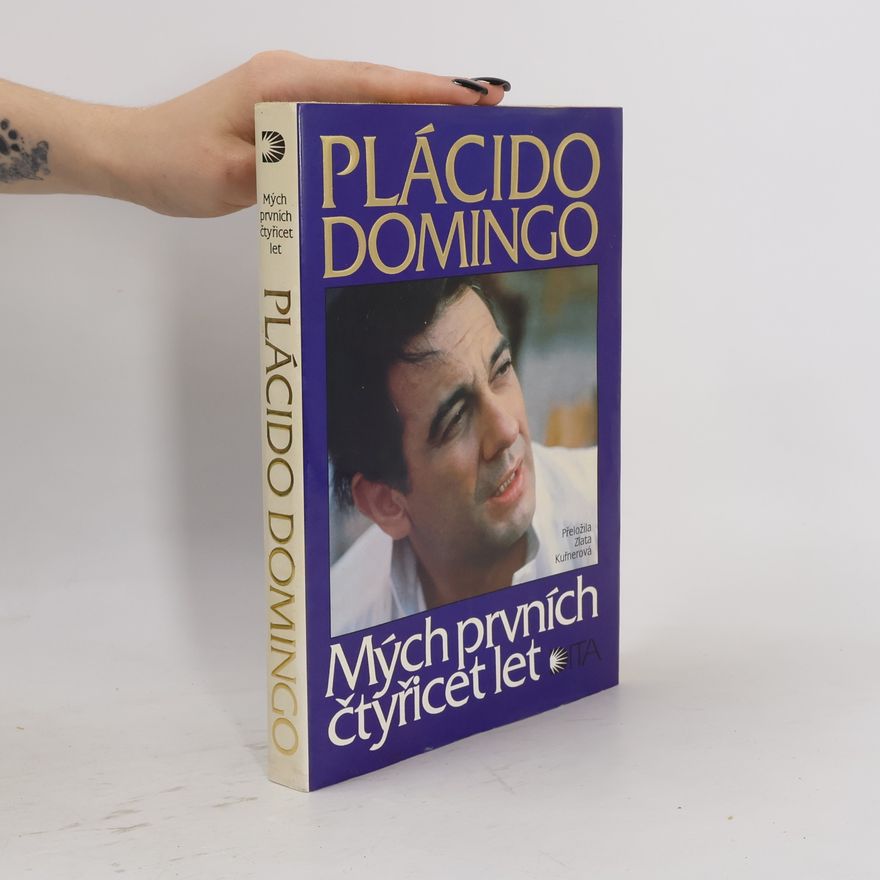 Plácido Domingo Mých prvních čtyřicet let