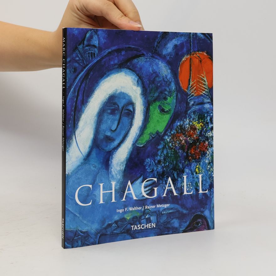 Ingo F. Walther Marc Chagall 1887-1985 : painting as poetry