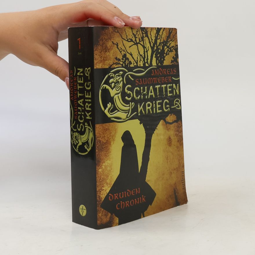 Andreas Saumweber Druidenchronik Band 1: Schatten krieg