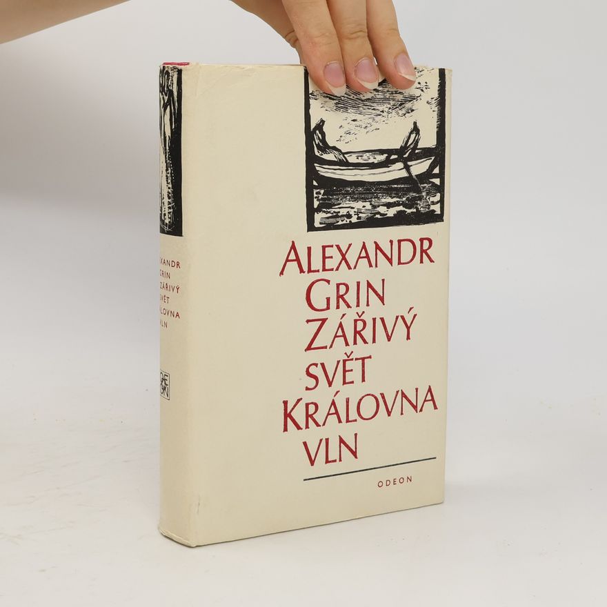 Aleksandr Grin Zářivý svět ; Královna vln