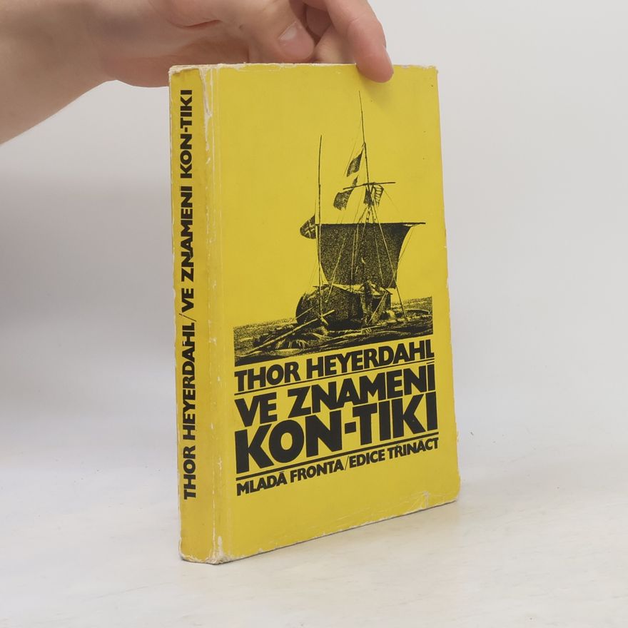 Thor Heyerdahl Ve znamení Kon-Tiki