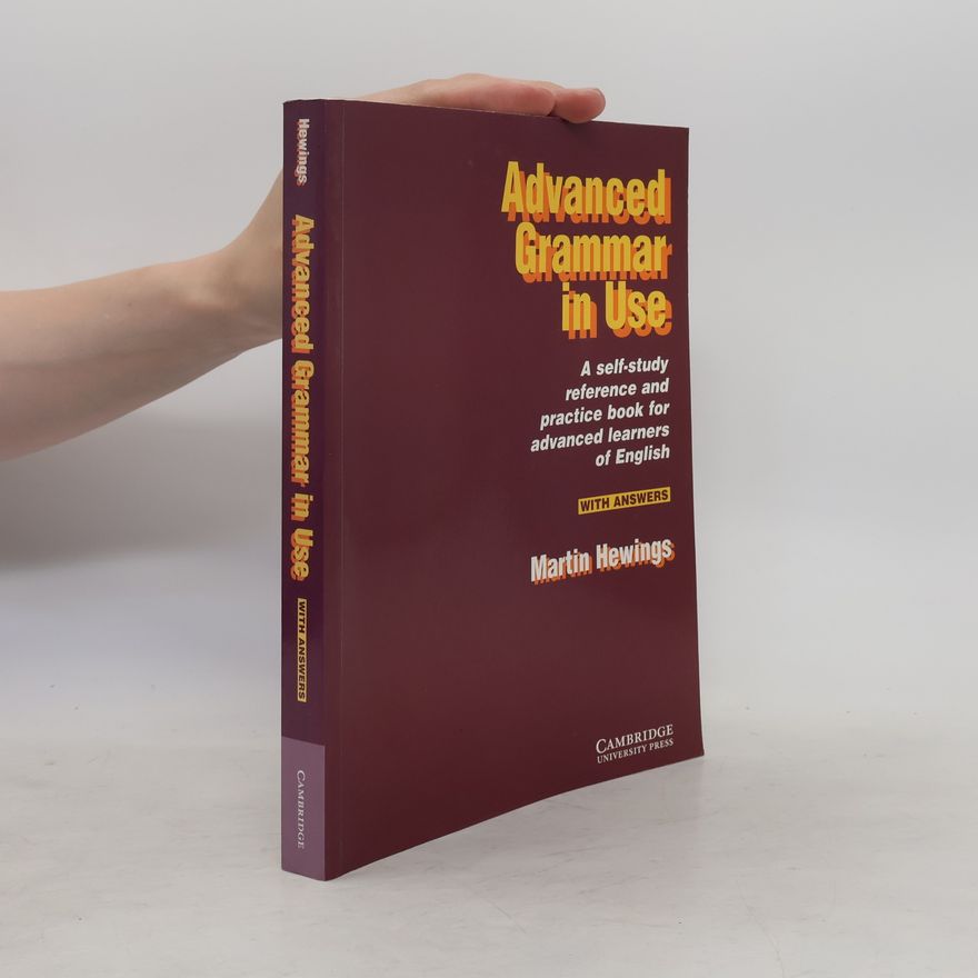 Martin Hewings Advanced Grammar in Use. Practice Book