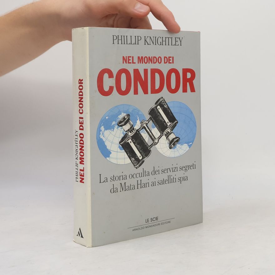 Phillip Knightley Nel mondo dei Condor