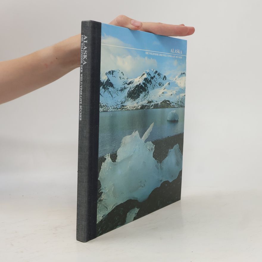 Kolektív autorov Alaska - Die Wildnisse der Welt