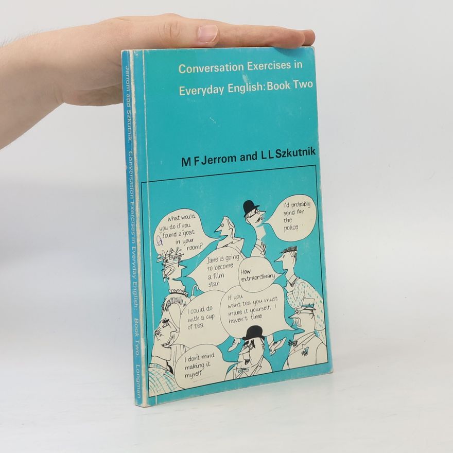 M. F. Jerrom Conversation Exercices in Everyday English. Book Two