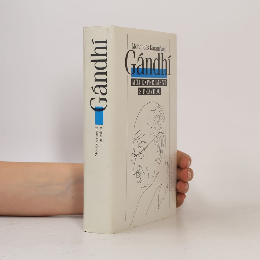Mohandas Karamchand Gandhi Gándhí. Môj experiment s pravdou