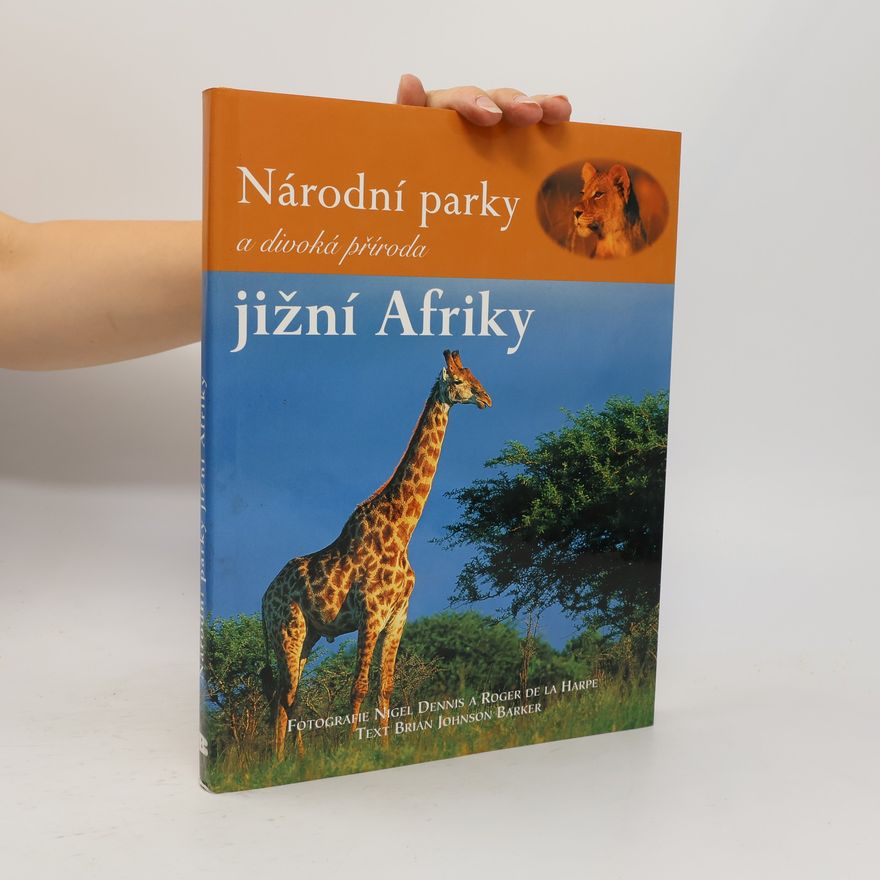 Nigel Dennis Národní parky a divoká příroda jižní Afriky