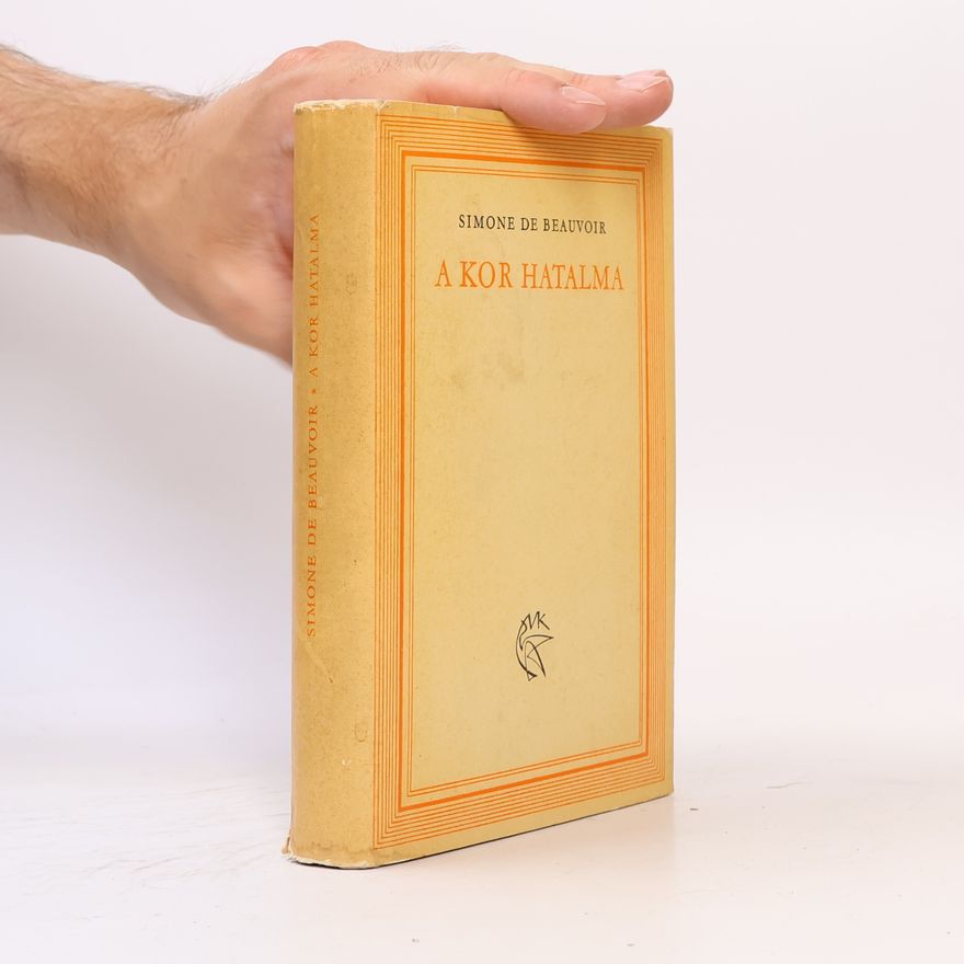 Simone de Beauvoir A Kor Hatalma