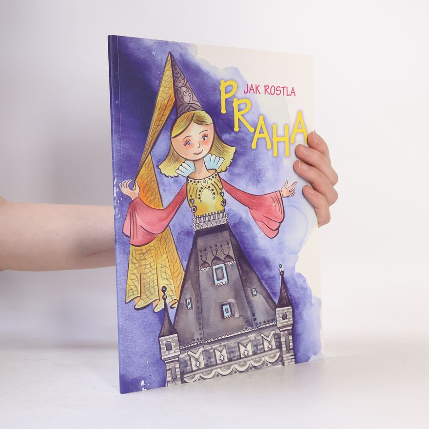 Sevdalina Kovářová Kostadinova Jak rostla Praha