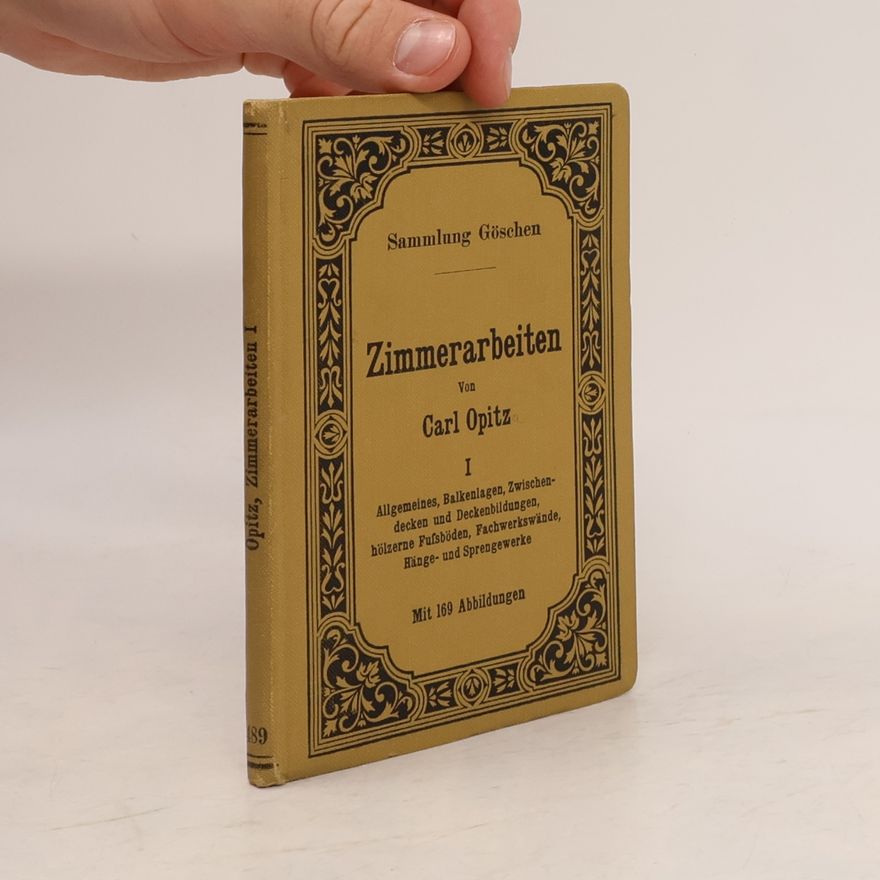 Carl Opitz Zimmerarbeiten I