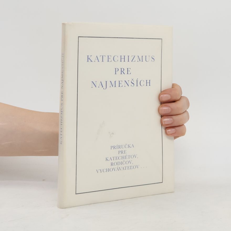 Viktor Trstenský Katechizmus pre najmenších. Príručka pre katechétov, rodičov, vychovávateľov ...