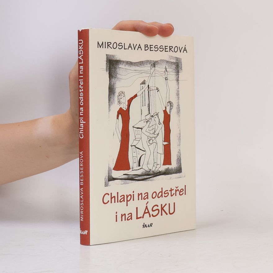 Miroslava Besserová Chlapi na odstřel i na lásku