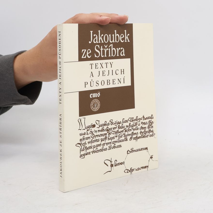 Jakoubek ze Stříbra Jakoubek ze Stříbra - Texty a jejich působení