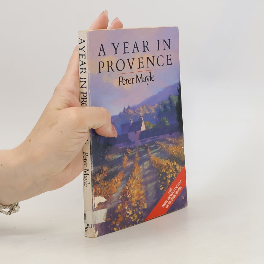 Peter Mayle A Year in Provence