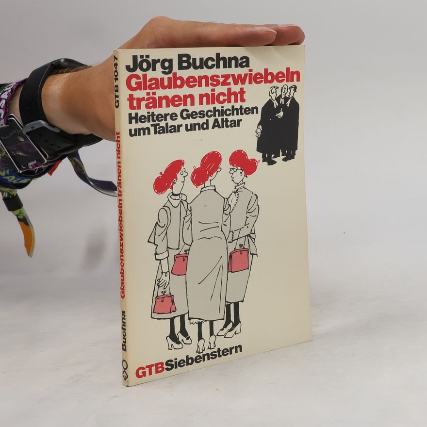 Jörg Buchna Glaubenszwiebeln tränen nicht