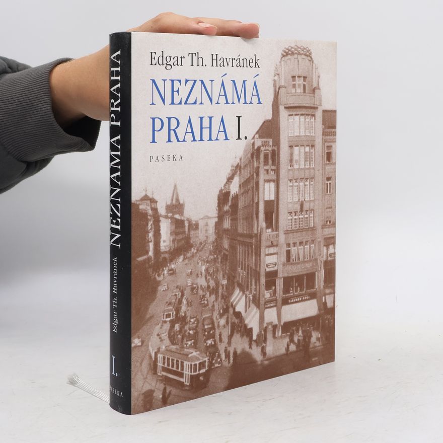 Edgar Havránek Neznámá Praha I. díl