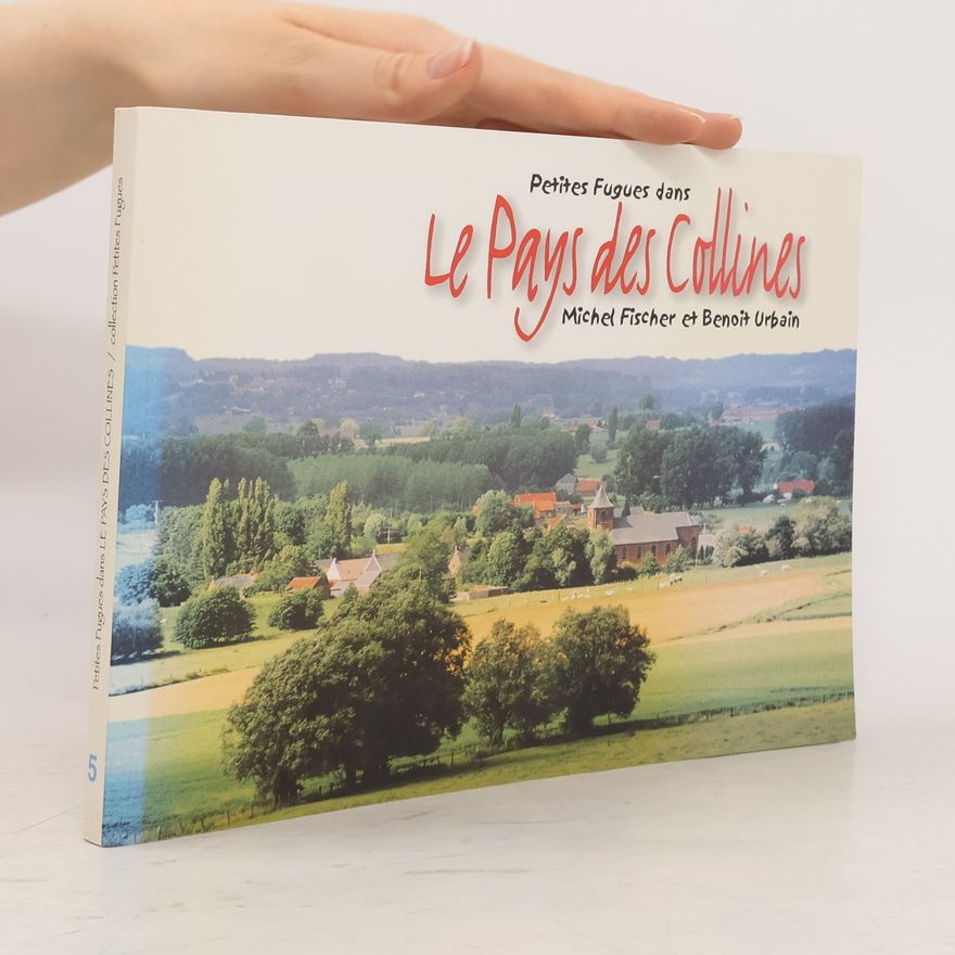 Benoît Urbain Petites Fugues dans Le Pays des Collines