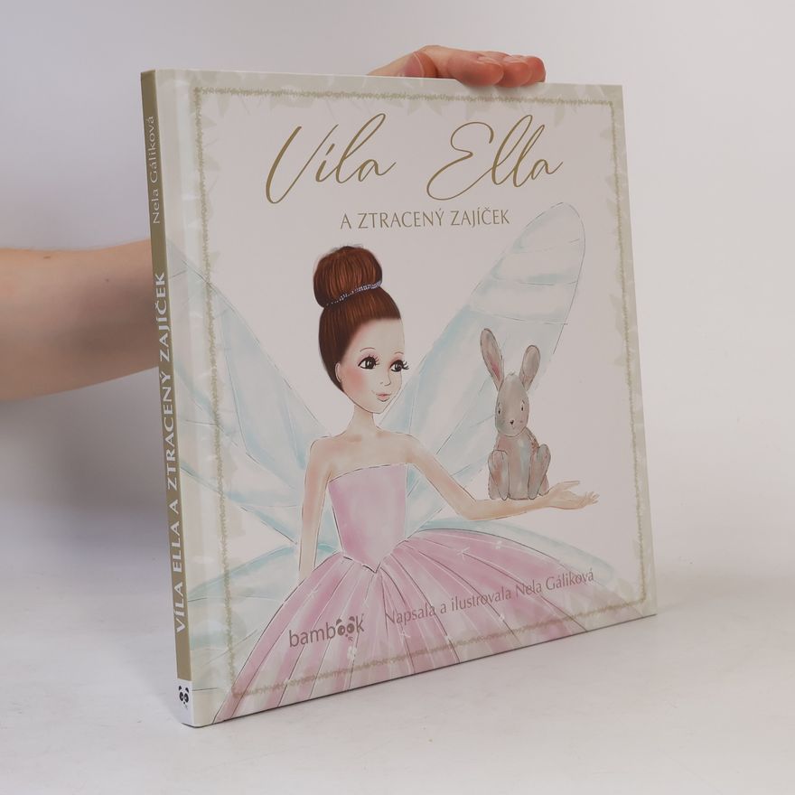 Nela Gáliková Víla Ella a ztracený zajíček