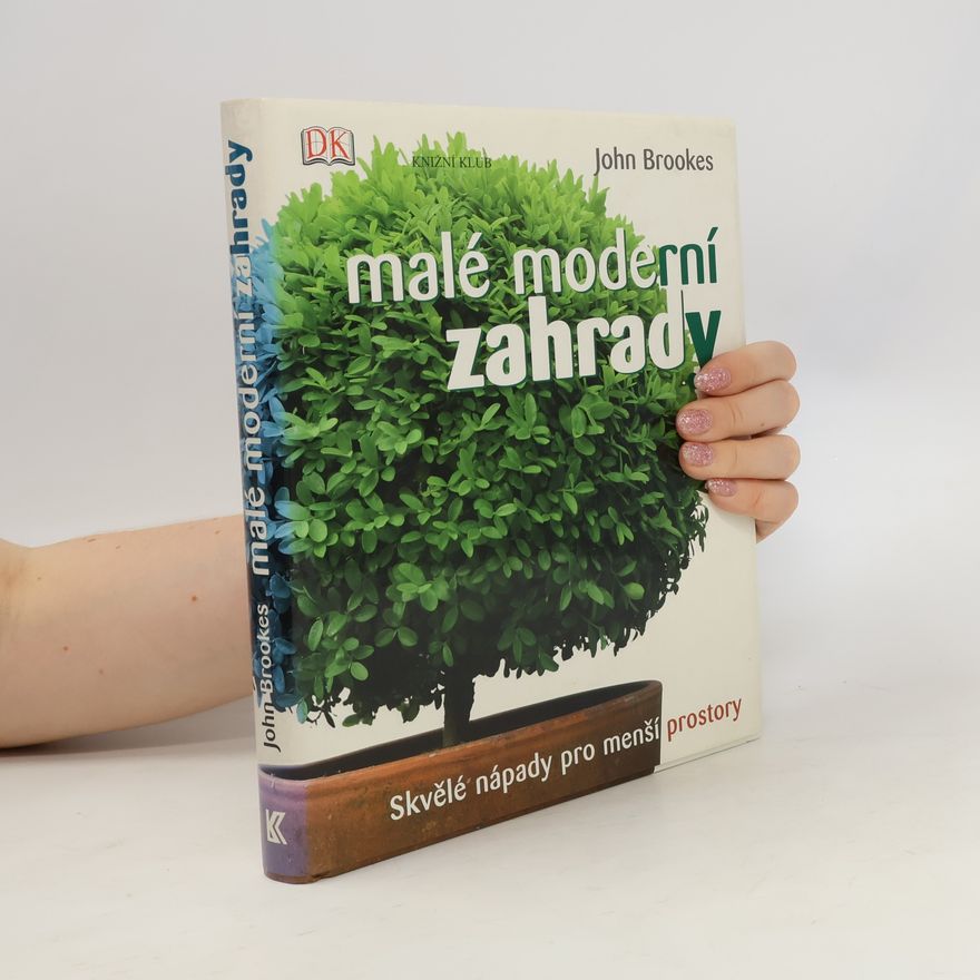 John Brookes Malé moderní zahrady