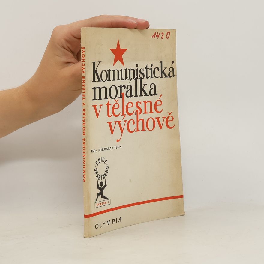 Miroslav Jech Komunistická morálka v tělesné výchově