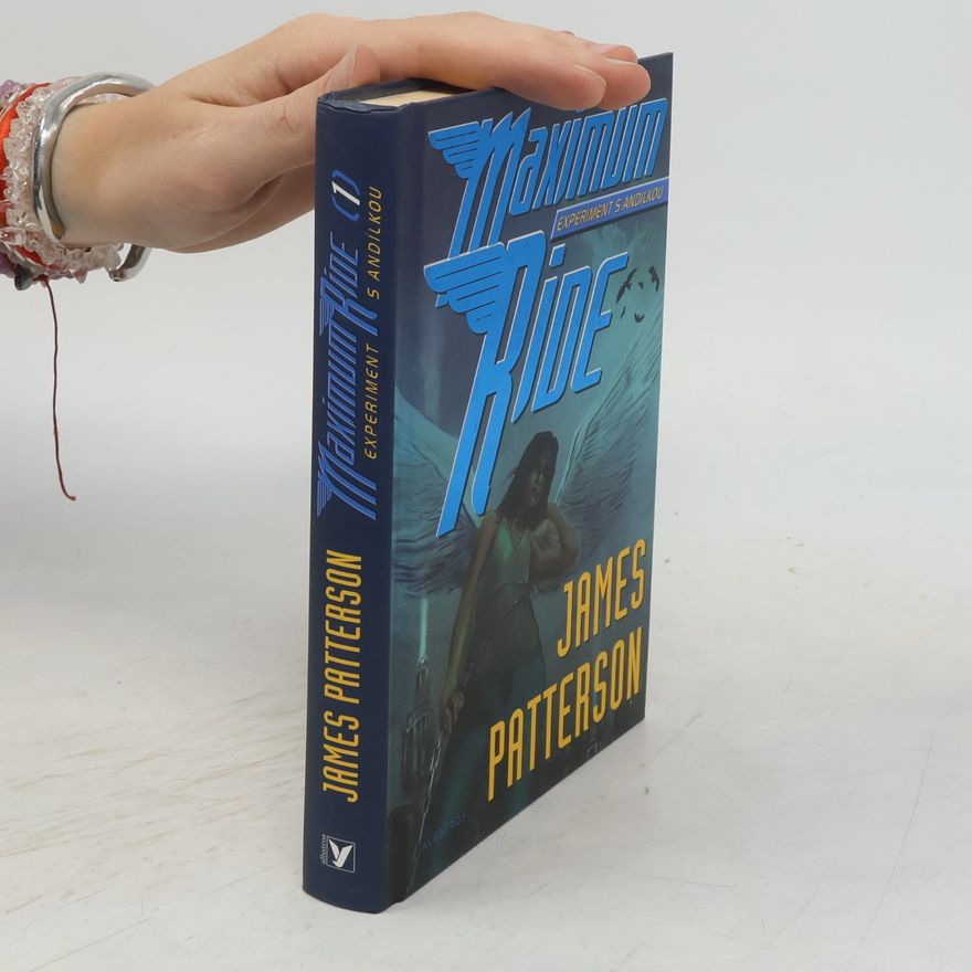 James Patterson Maximum Ride. Experiment s Andílkou