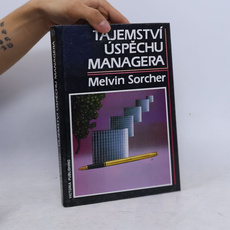 Melvin Sorcher Tajemství úspěchu managera