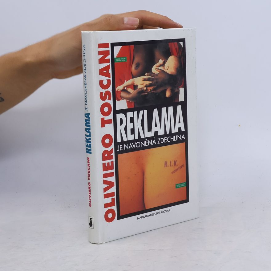 Oliviero Toscani Reklama je navoněná zdechlina
