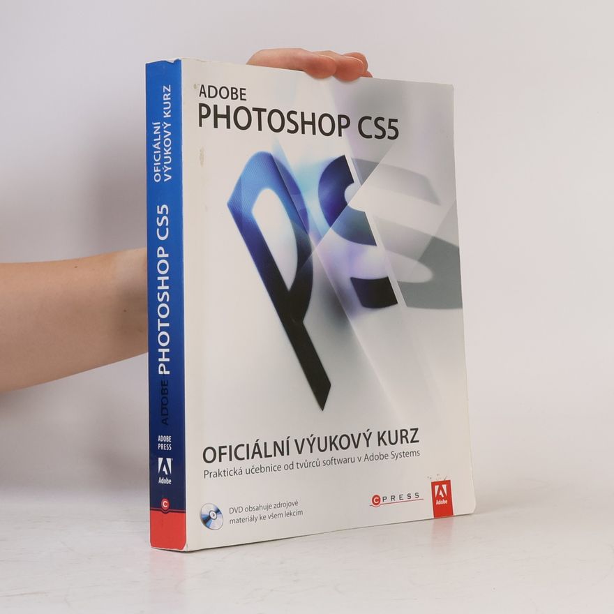 Various authors Adobe Photoshop CS5. Oficiální výukový kurz