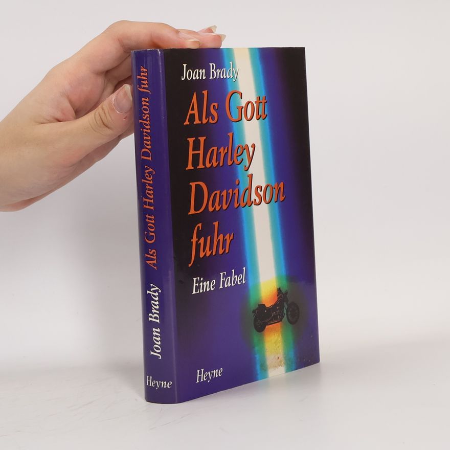 Joan Brady Als Gott Harley Davidson fuhr. Eine Fabel.
