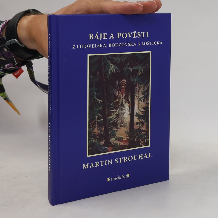 Martin Strouhal Báje a pověsti z Litovelska, Bouzovska a Lošticka