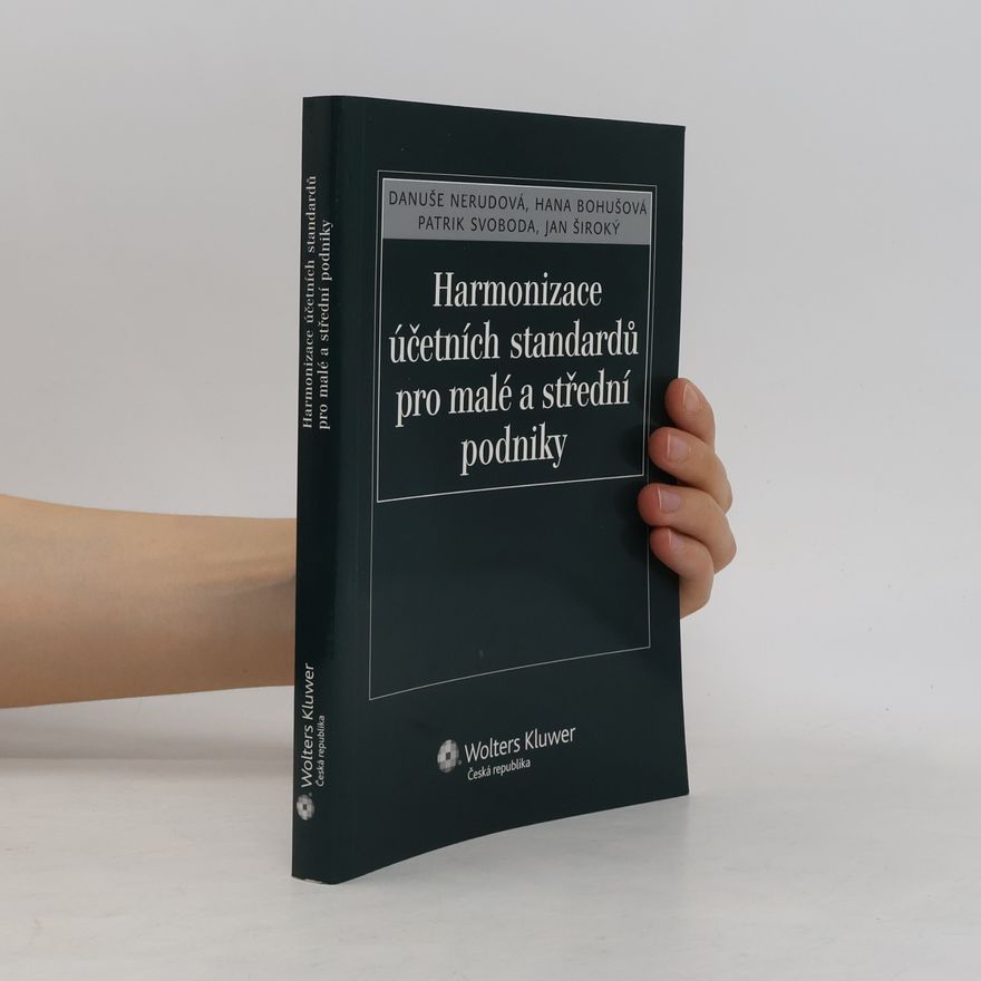Hana Bohušová Harmonizace účetních standardů pro malé a střední podniky