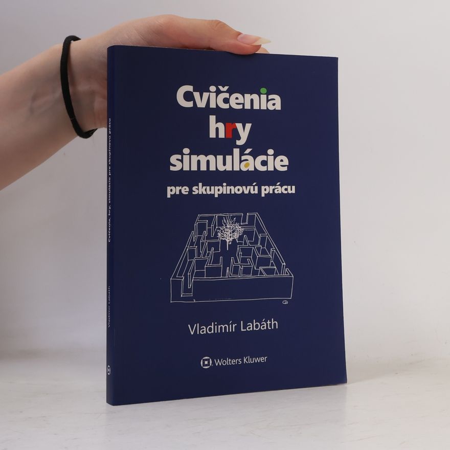 Vladimír Labáth Cvičenia hry simulácie pre skupinovú prácu
