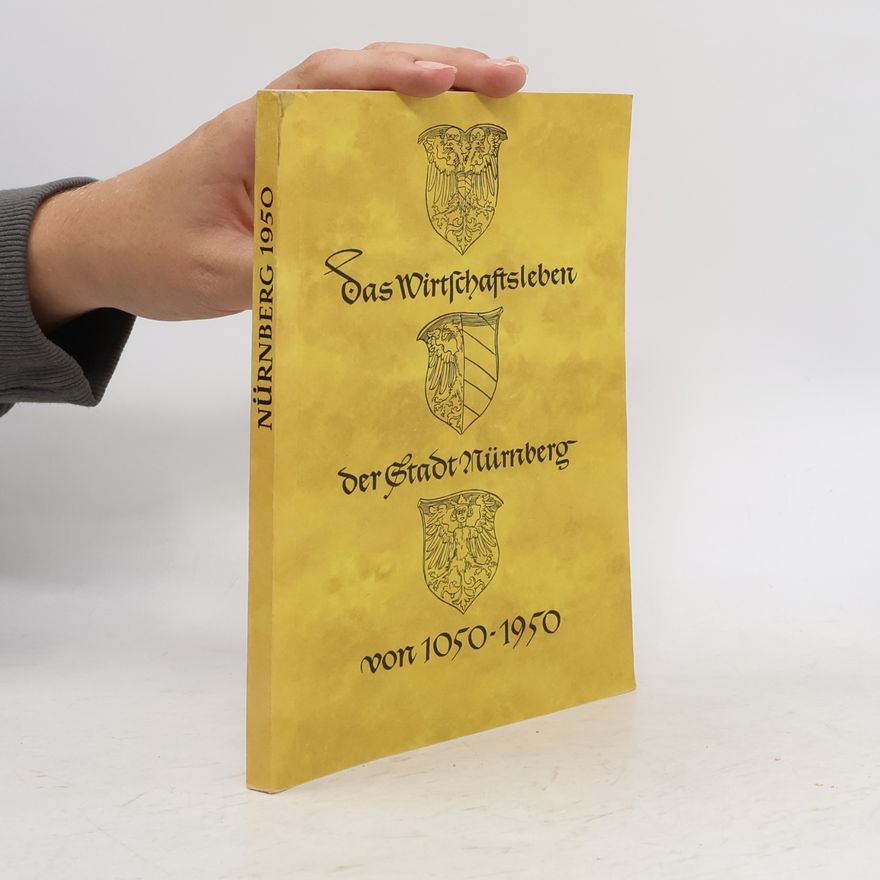 Autorenkollektiv Das Wirtschaftsleben der Stadt Nürnberg von 1050-1950
