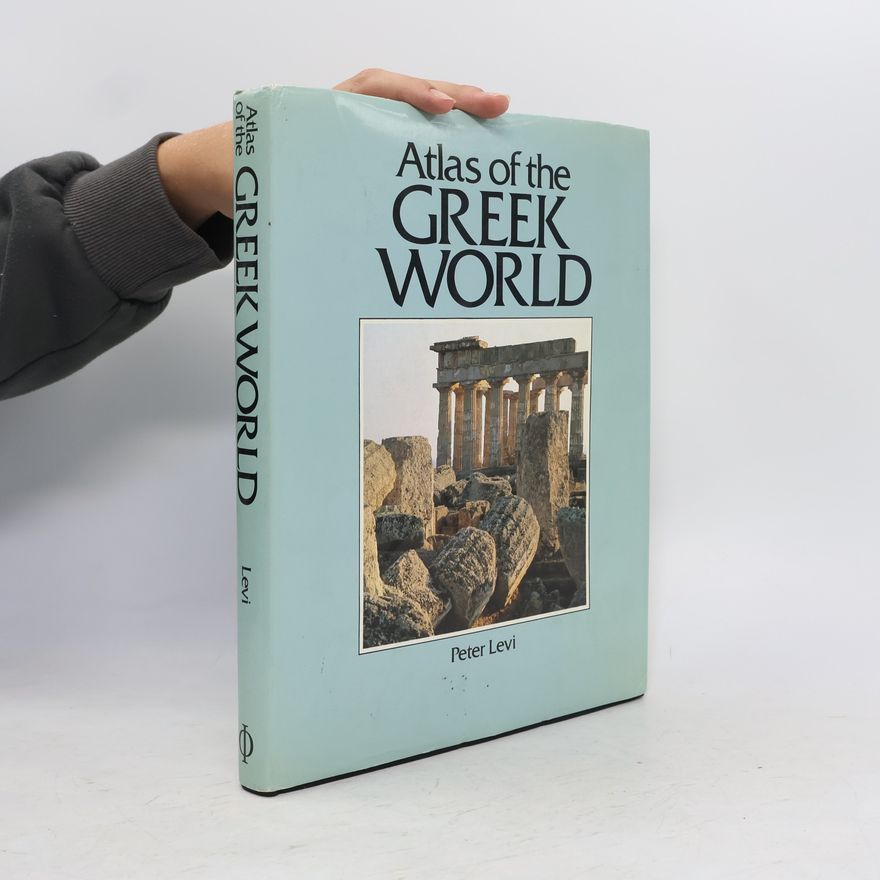Peter Levi Atlas of the Greek World