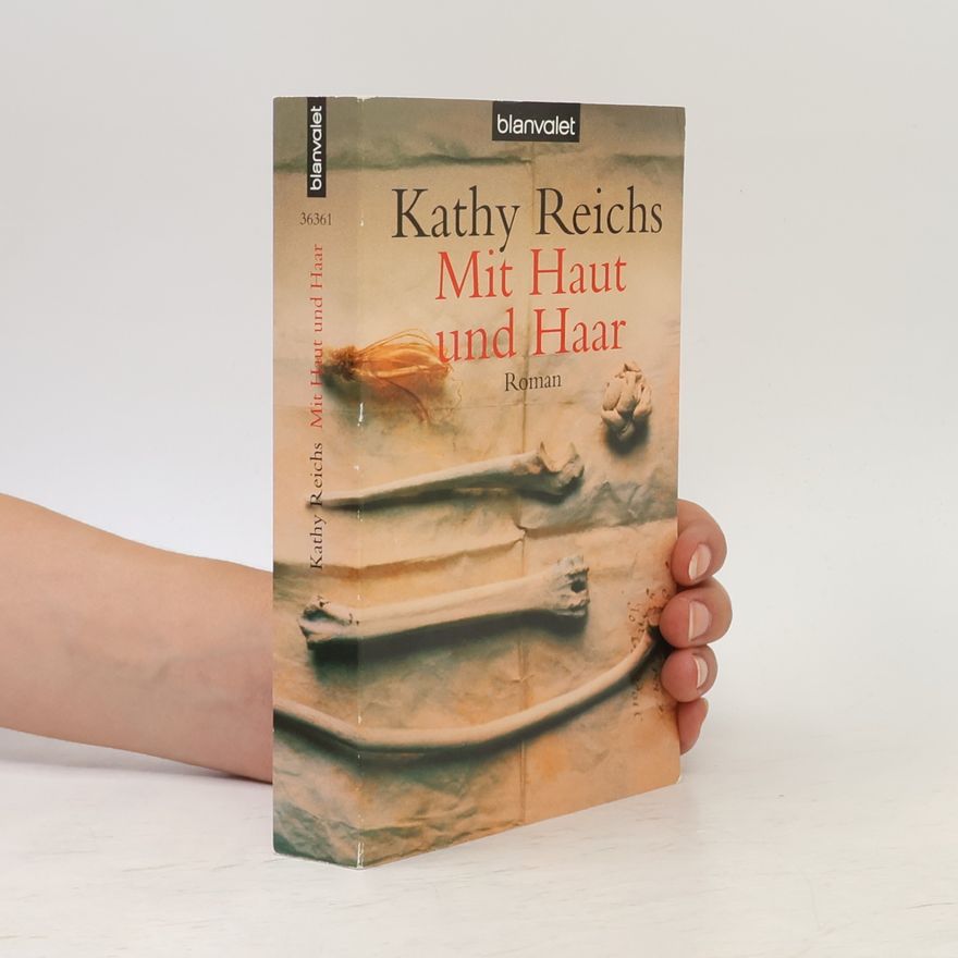 Kathy Reichs Mit Haut und Haar