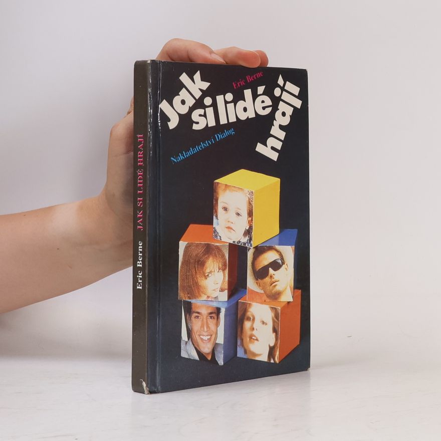 Eric Berne Jak si lidé hrají