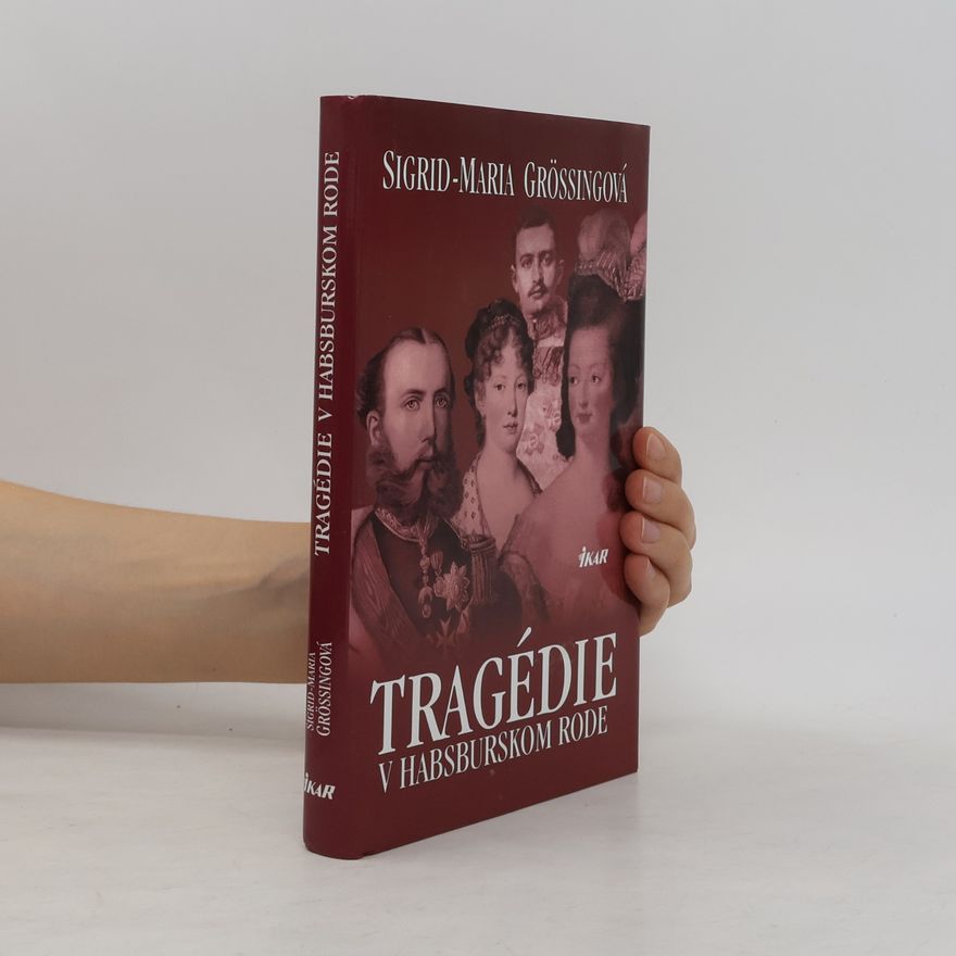 Sigrid Maria Größing Tragédie v habsburskom rode