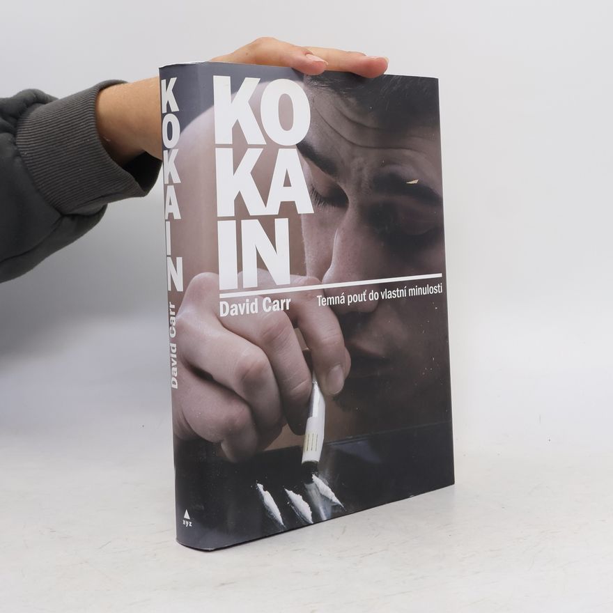 David Carr Kokain: Temná pouť do vlastní minulosti